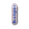 Be a Legend – Minimalist Motivation Skateboard Wall Art – Premium Canadian Maple Deck - deckarts.com